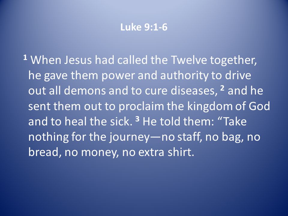 Sent Ones Luke 9 When Jesus Had Called The Twelve Together