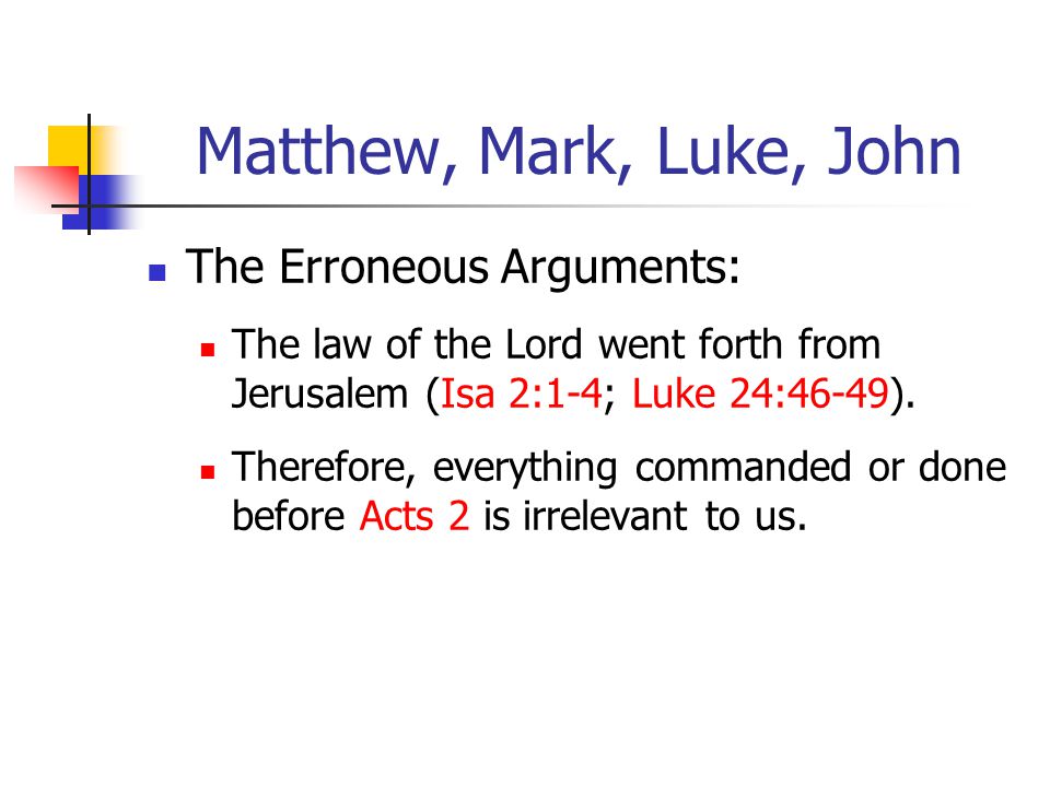 Matthew, Mark, Luke, John The Erroneous Arguments: The law of the Lord went forth from Jerusalem (Isa 2:1-4; Luke 24:46-49).