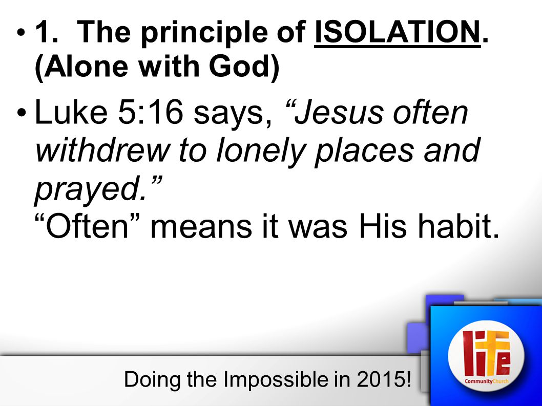 1. The principle of ISOLATION.