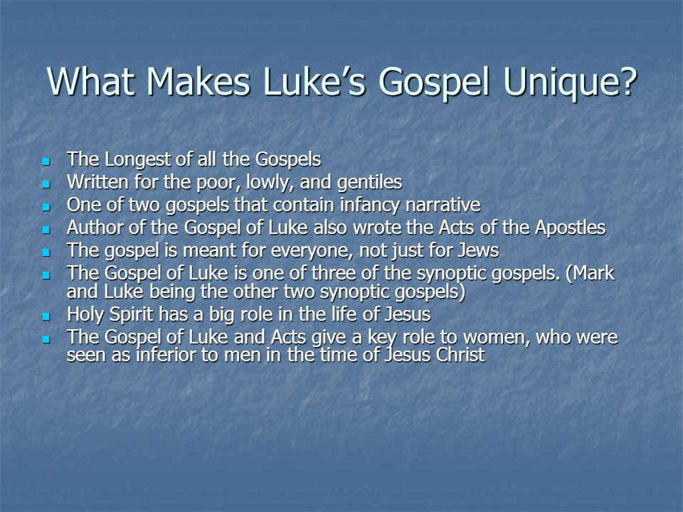 What Makes Luke’s Gospel Unique.