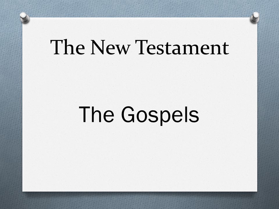 The New Testament The Gospels