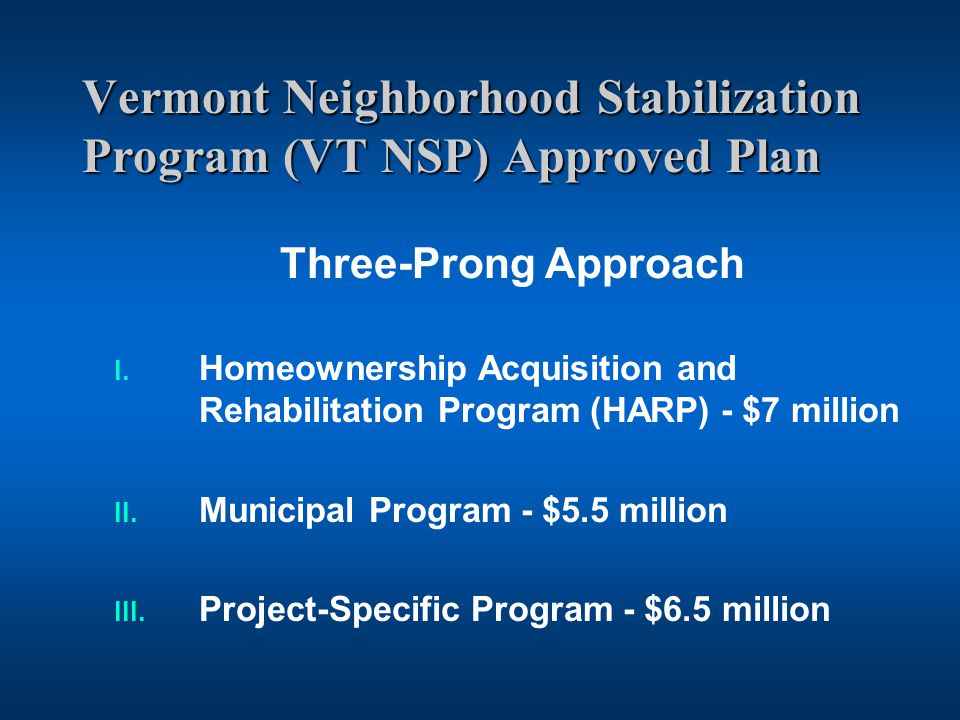 Vermont Neighborhood Stabilization Program (VT NSP) Approved Plan Three-Prong Approach I.