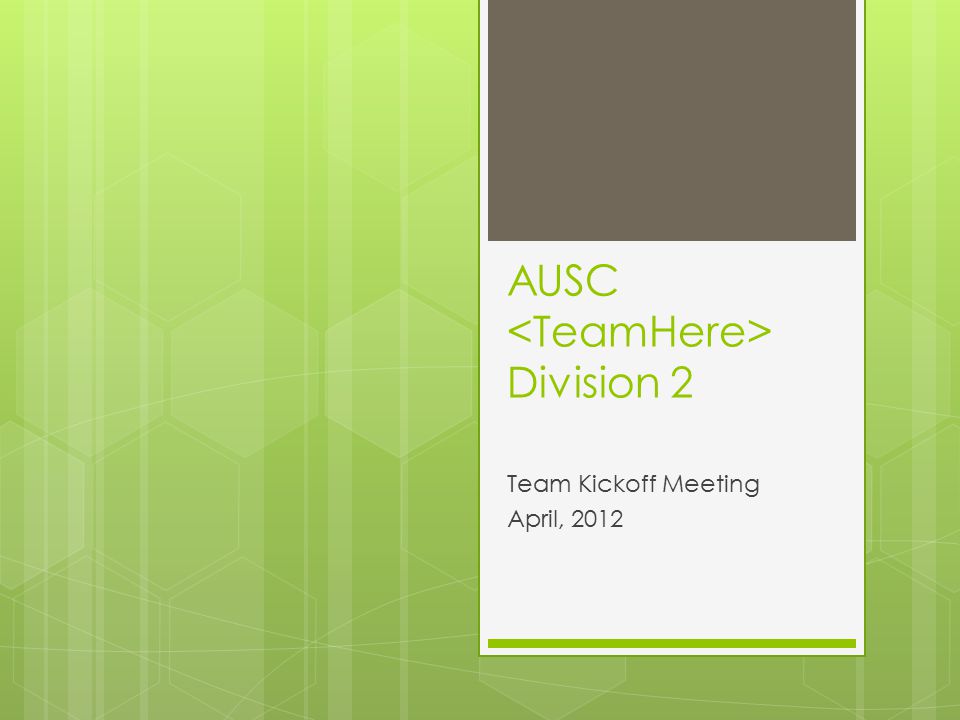 AUSC Division 2 Team Kickoff Meeting April, 2012