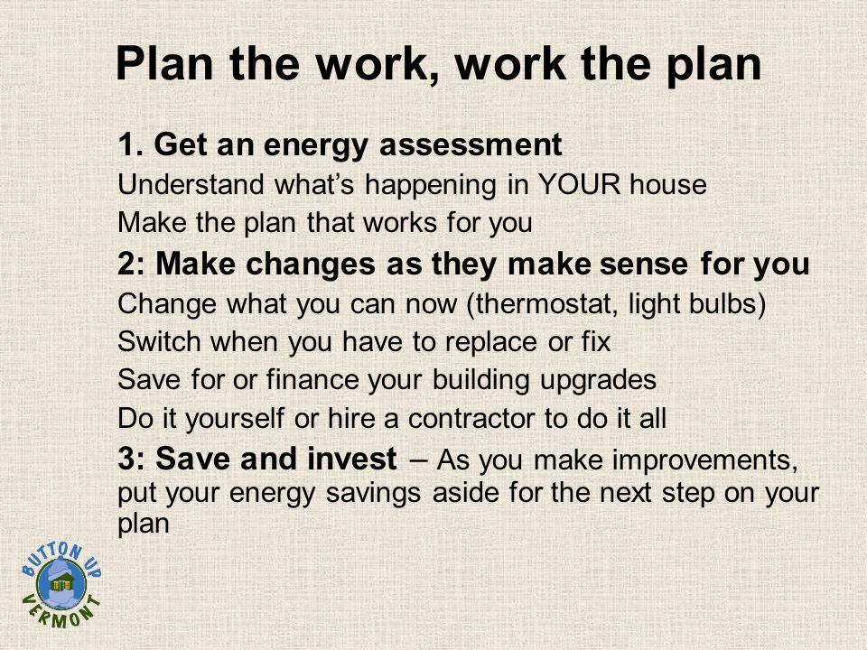 Plan the work, work the plan 1.