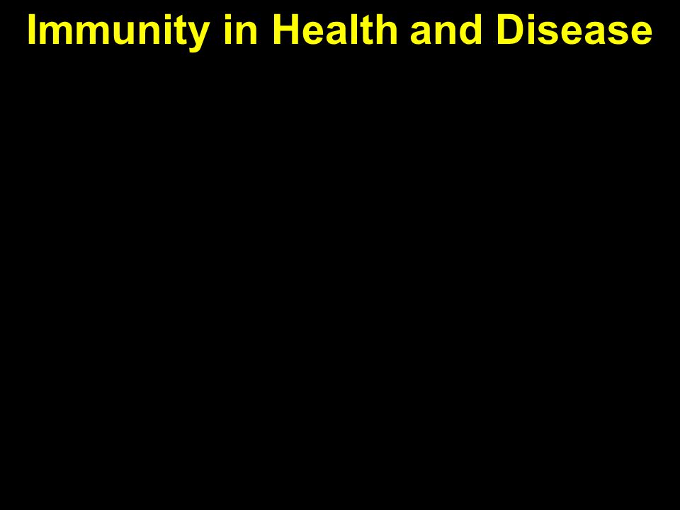 Immunity in Health and Disease