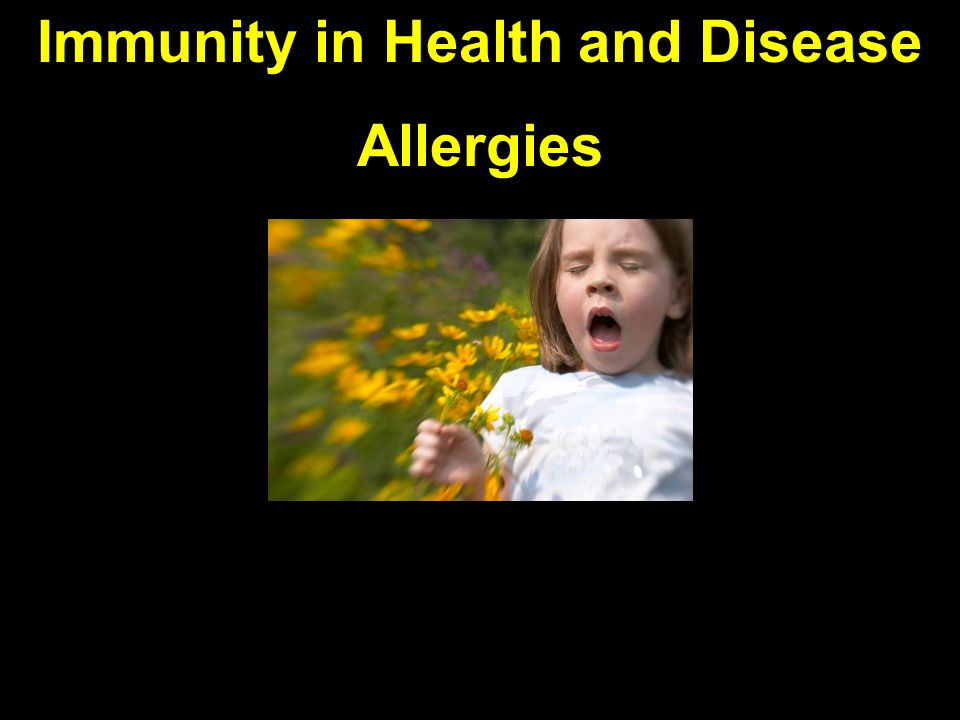 Immunity in Health and Disease Allergies