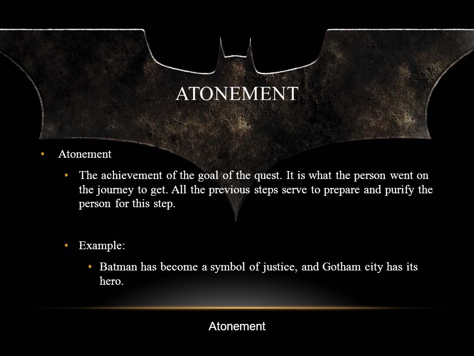 ATONEMENT Atonement The achievement of the goal of the quest.