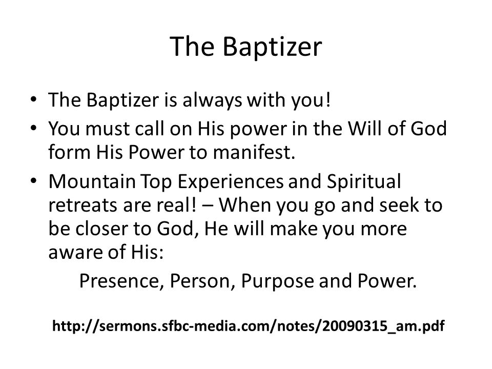 The Baptizer The Baptizer is always with you.