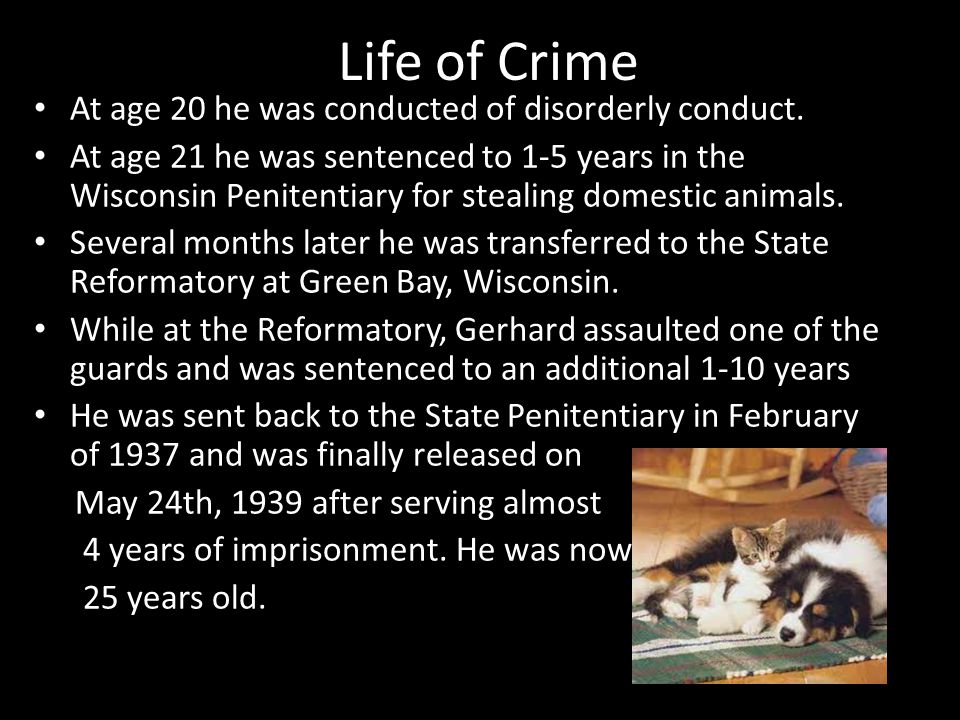 Life of Crime At age 20 he was conducted of disorderly conduct.