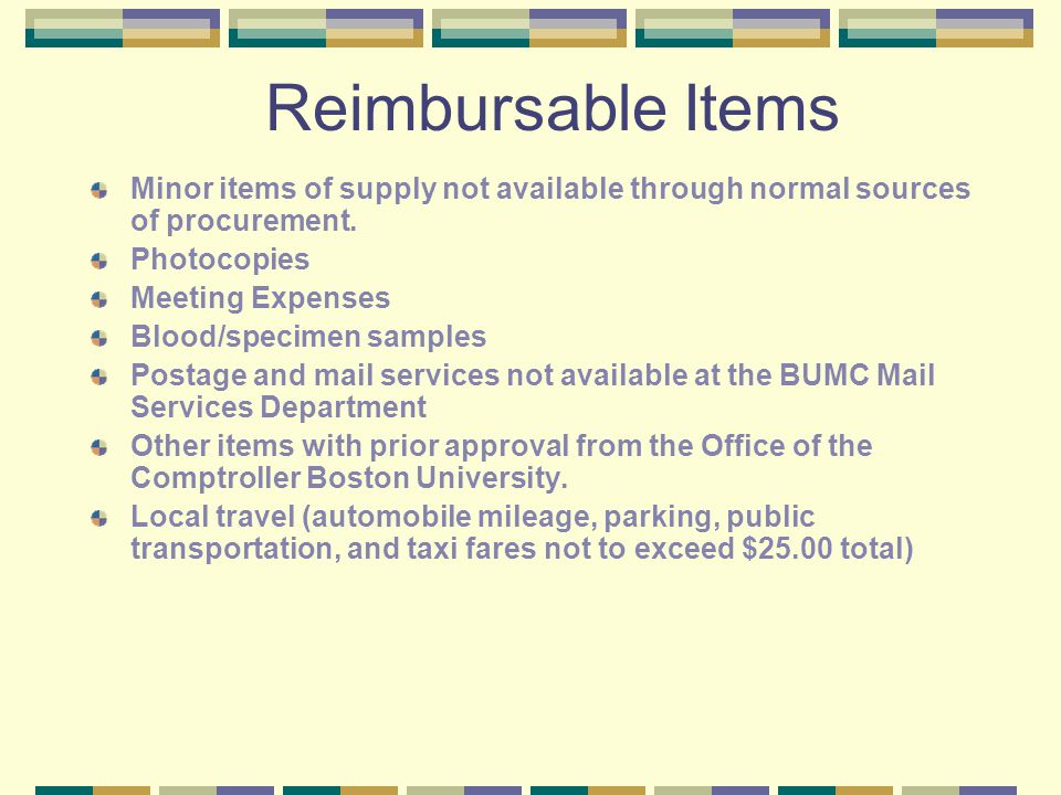 Reimbursable Items Minor items of supply not available through normal sources of procurement.
