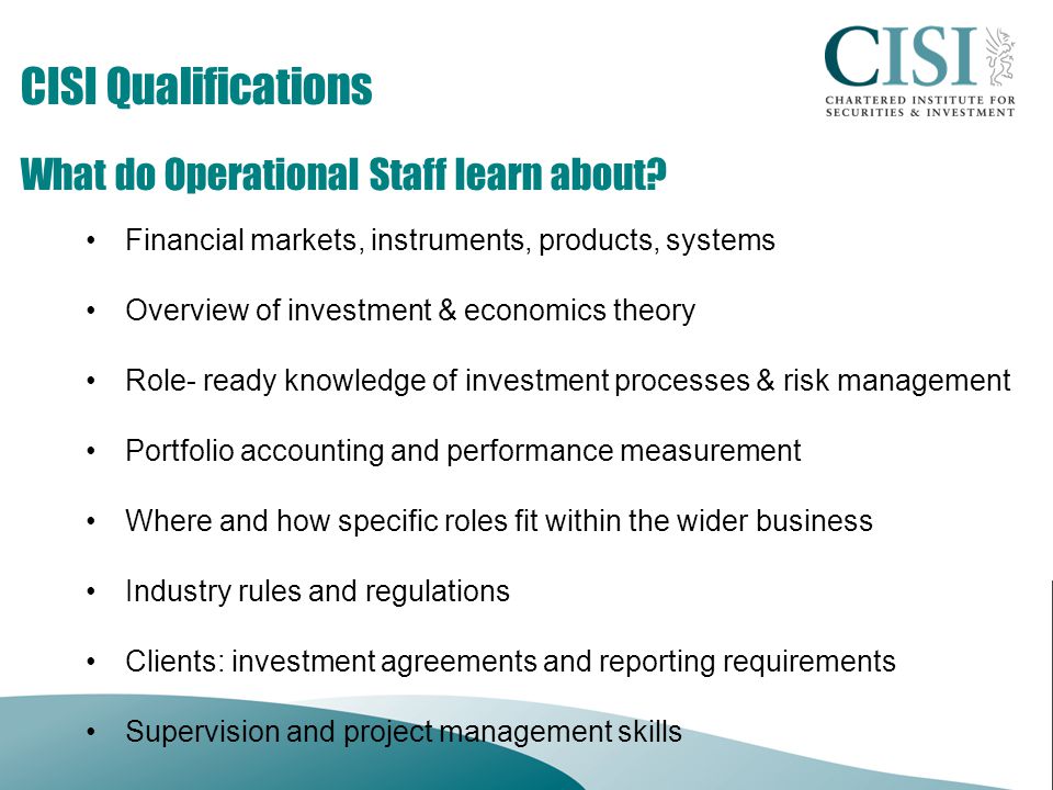 CISI Qualifications What do Operational Staff learn about.