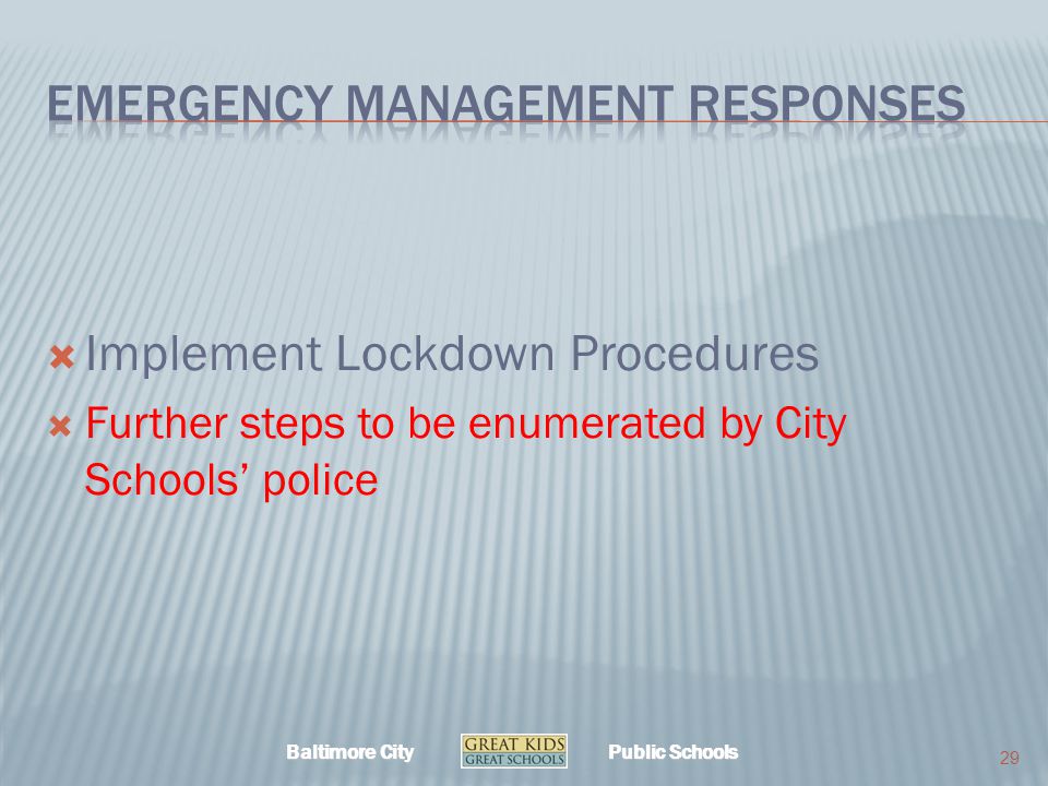 Baltimore City Public Schools  Implement Lockdown Procedures  Further steps to be enumerated by City Schools’ police 29