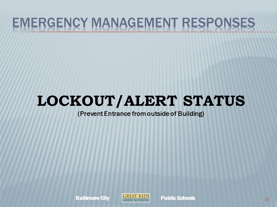 Baltimore City Public Schools LOCKOUT/ALERT STATUS (Prevent Entrance from outside of Building) 30