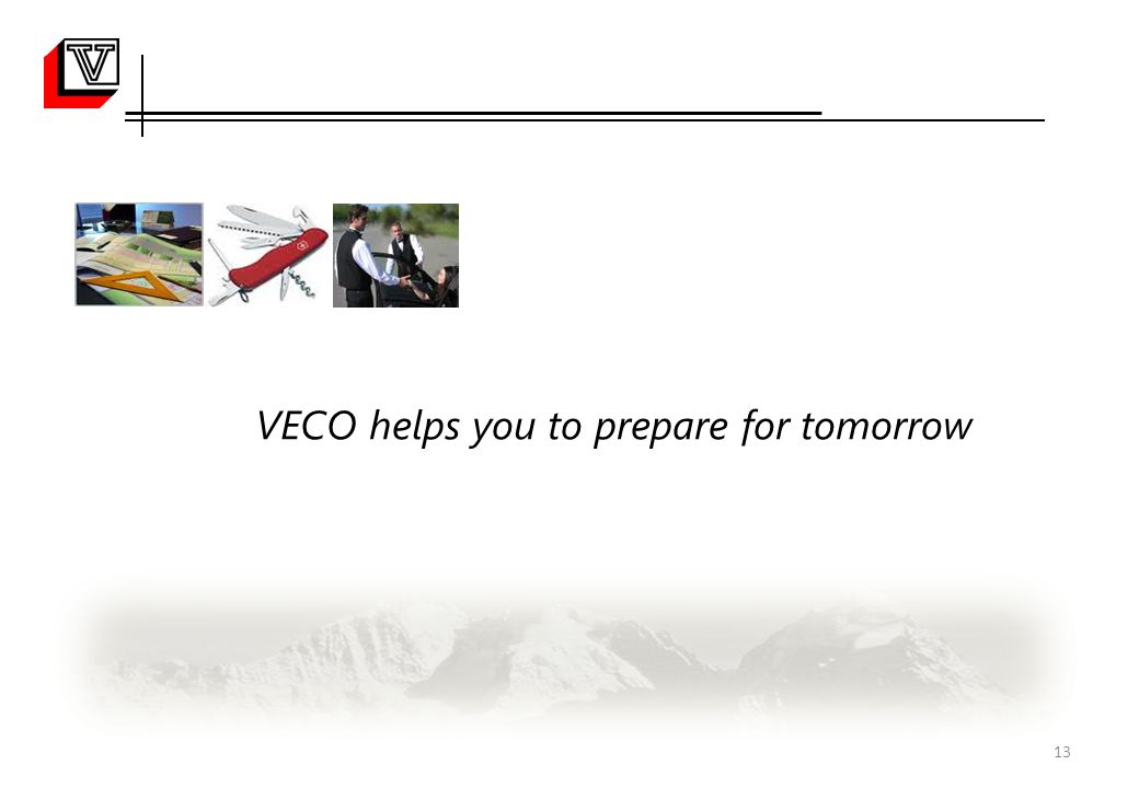 13 VECO helps you to prepare for tomorrow