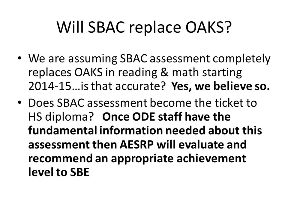 Will SBAC replace OAKS.