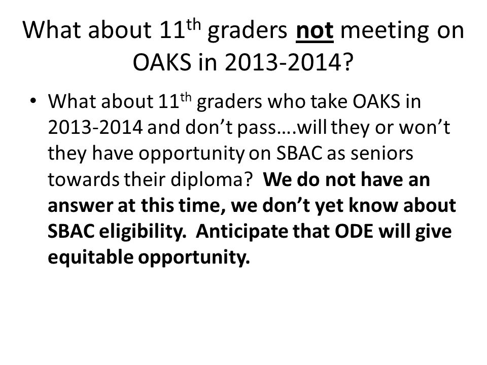 What about 11 th graders not meeting on OAKS in