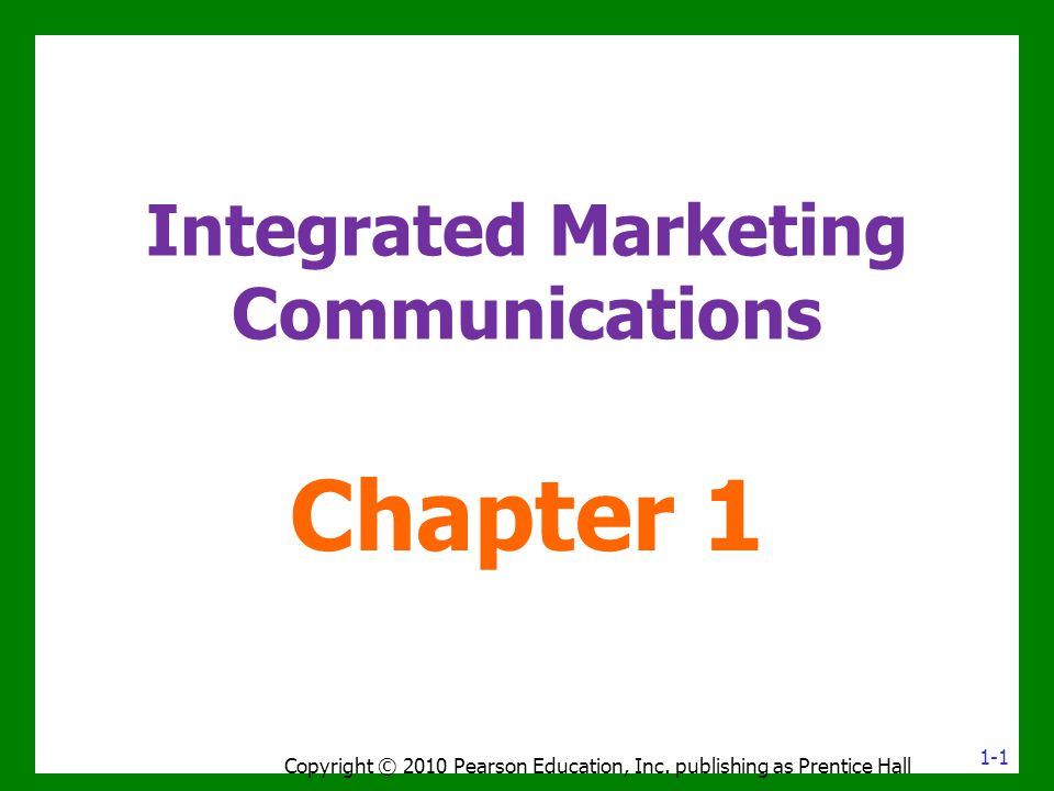 Integrated Marketing Communications Chapter Copyright © 2010 Pearson Education, Inc.