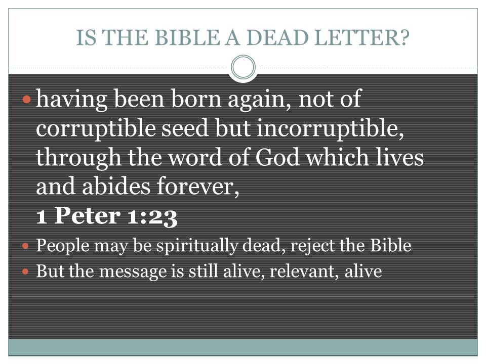 IS THE BIBLE A DEAD LETTER.