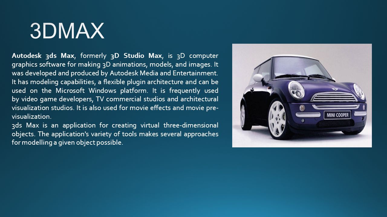 In 3DMAX. Autodesk 3ds Max, formerly 3D Studio Max, is 3D computer graphics  software for making 3D animations, models, and images. It was developed  and. - ppt download
