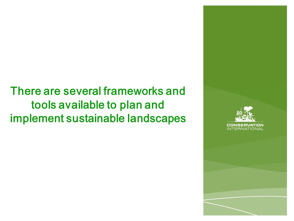There are several frameworks and tools available to plan and implement sustainable landscapes