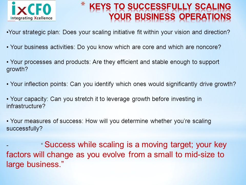 Your strategic plan: Does your scaling initiative fit within your vision and direction.