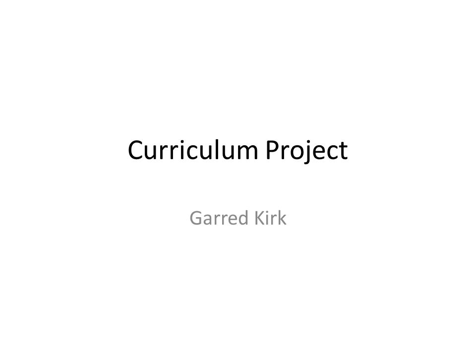 Curriculum Project Garred Kirk