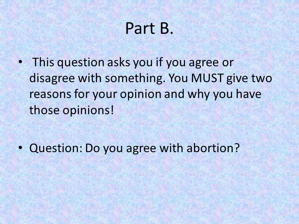Part B. This question asks you if you agree or disagree with something.