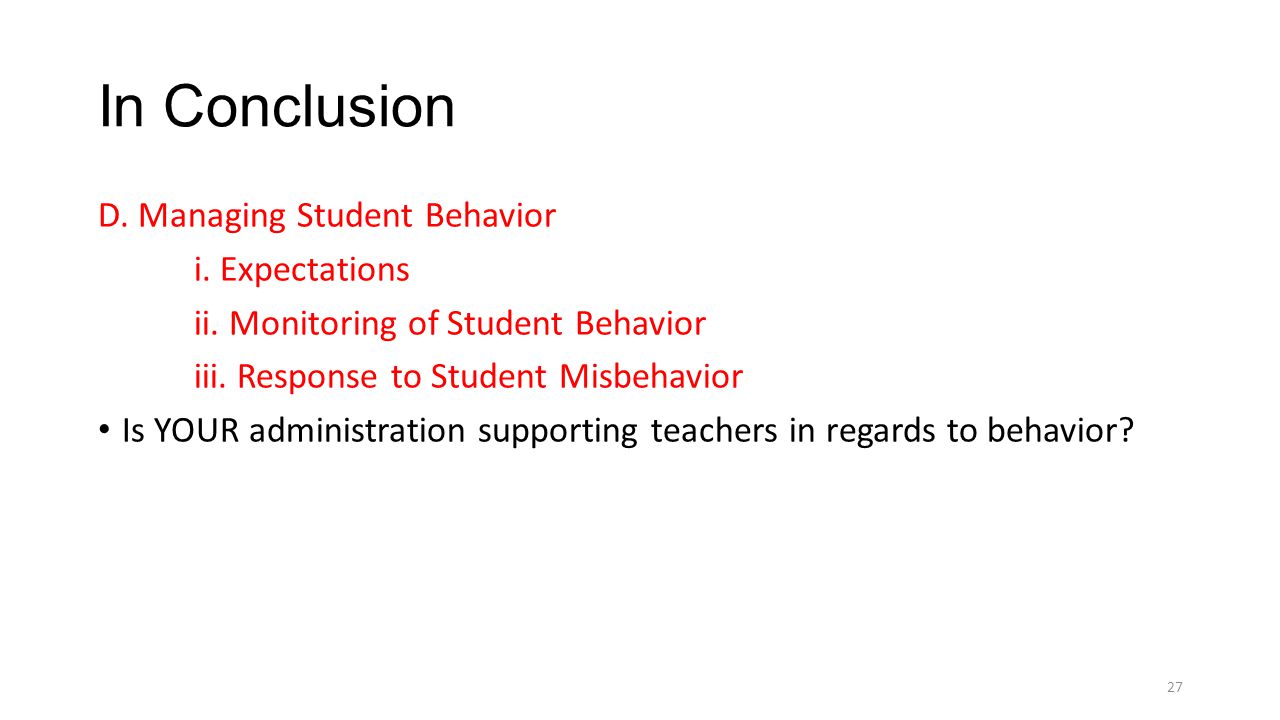 In Conclusion D. Managing Student Behavior i. Expectations ii.