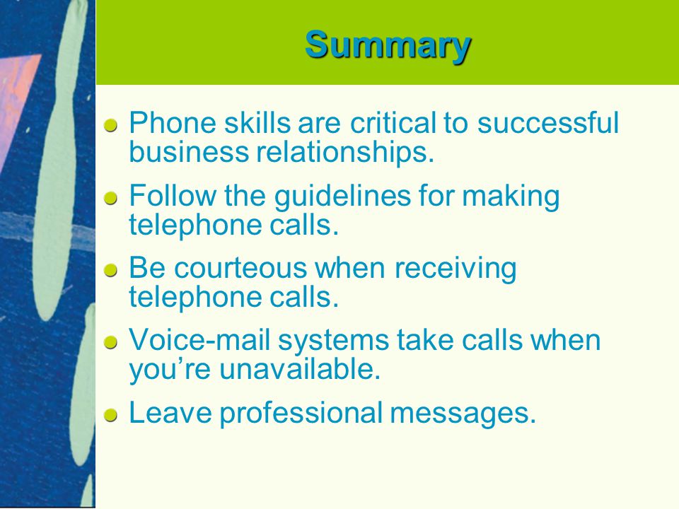 Summary Phone skills are critical to successful business relationships.