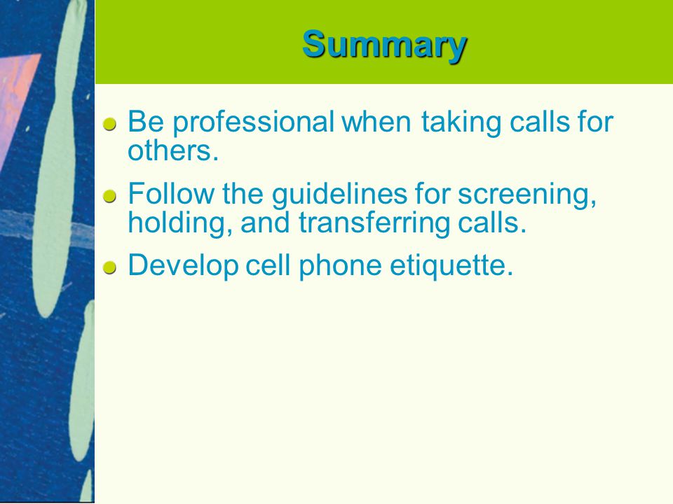 Summary Be professional when taking calls for others.