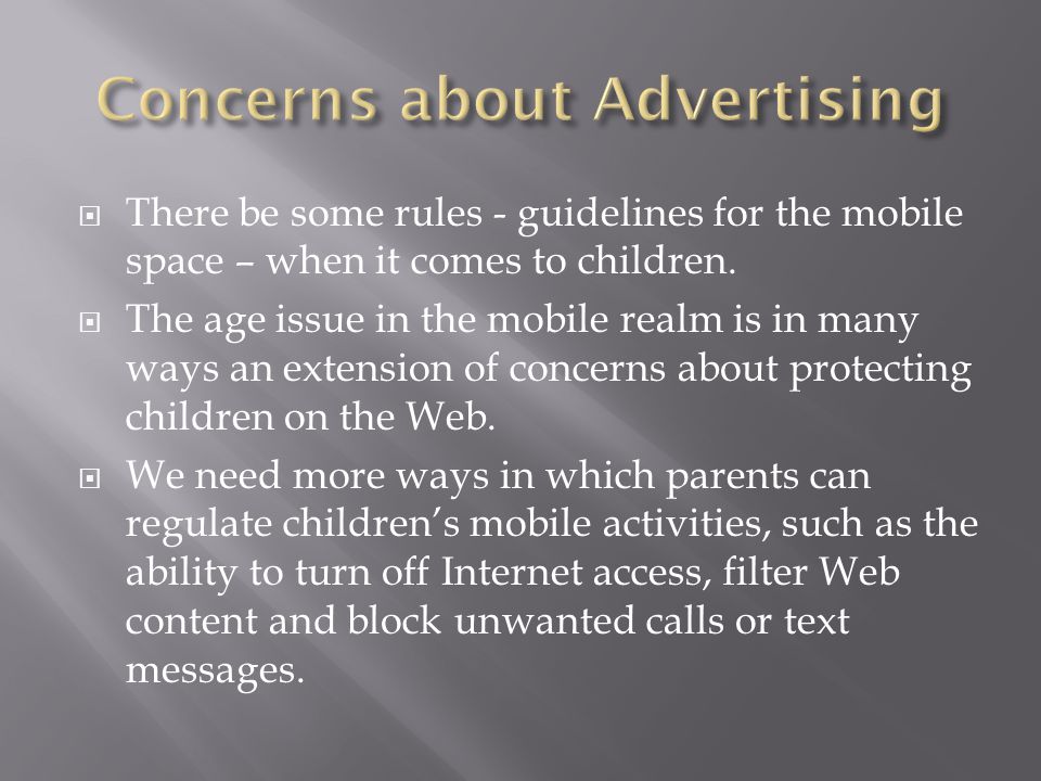  There be some rules - guidelines for the mobile space – when it comes to children.
