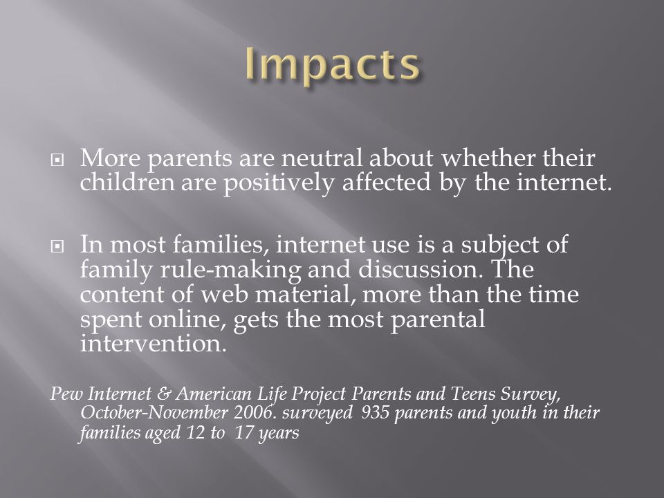  More parents are neutral about whether their children are positively affected by the internet.