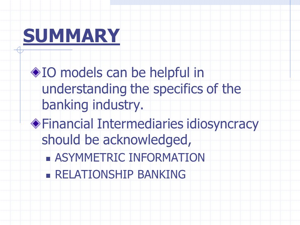 SUMMARY IO models can be helpful in understanding the specifics of the banking industry.
