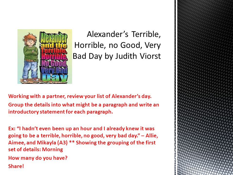 Working with a partner, review your list of Alexander’s day.