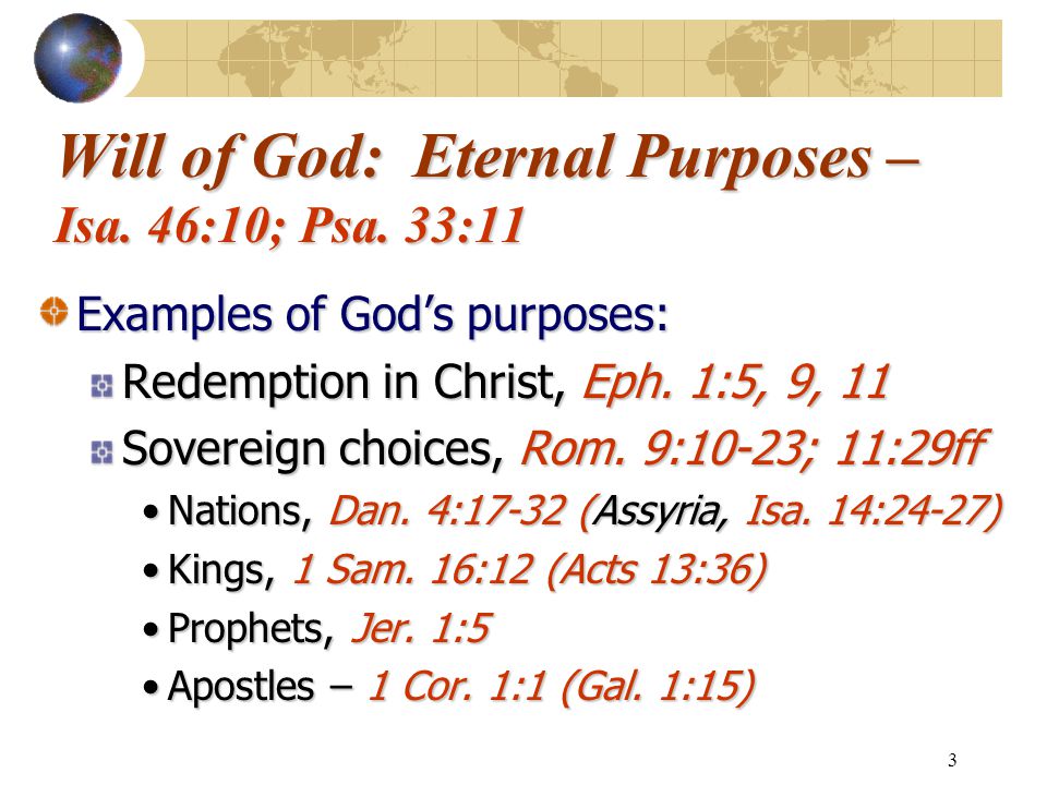 3 Will of God: Eternal Purposes – Isa. 46:10; Psa.