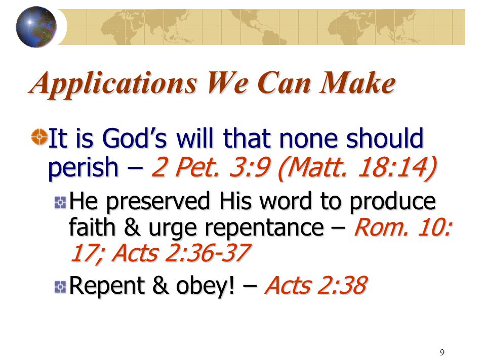 9 Applications We Can Make It is God’s will that none should perish – 2 Pet.