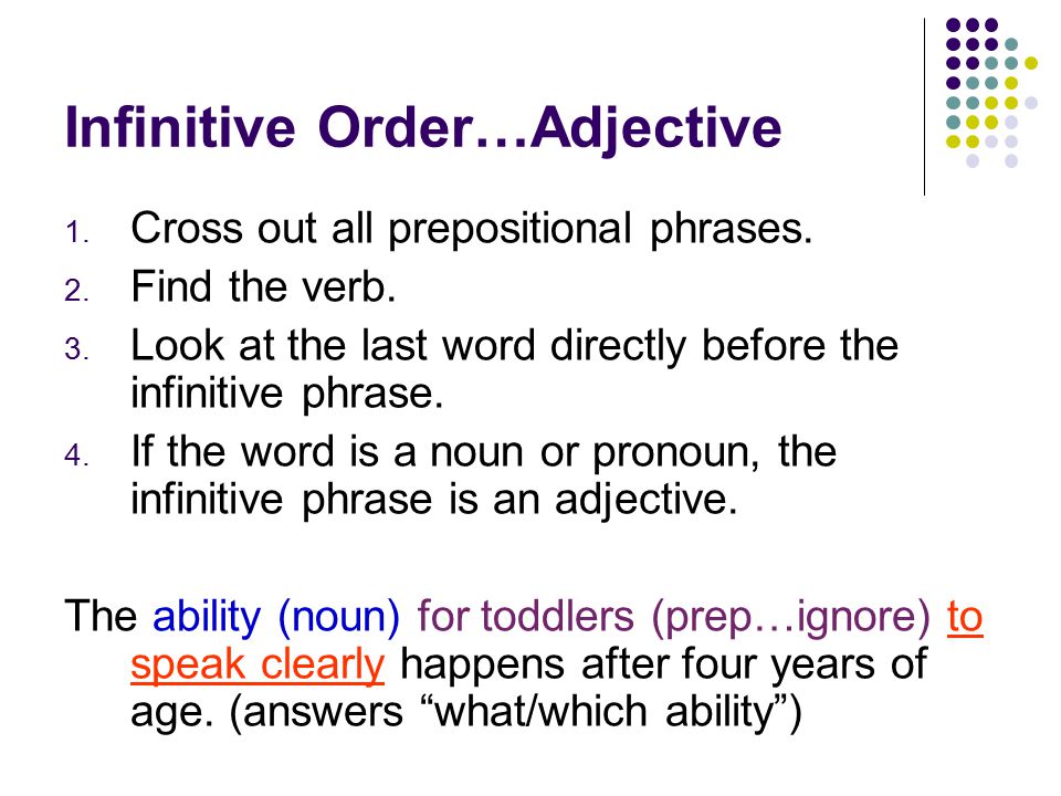 Infinitive Order…Direct Object 1. Put prepositional phrases in parenthesis.