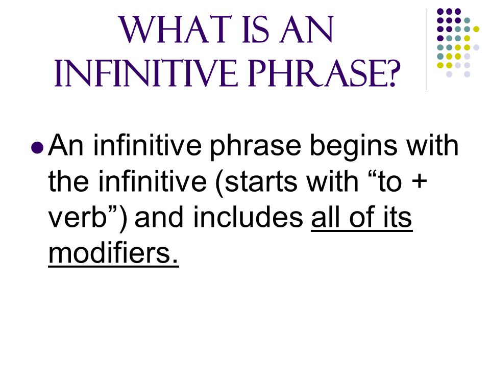 Role #3 Infinitive = Adverb We came to cheer.