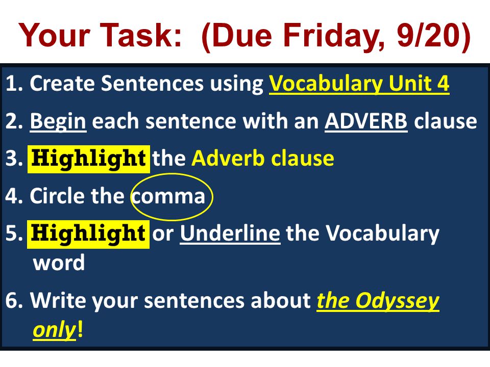 Your Task: (Due Friday, 9/20) Due Friday Create Sentences using Vocabulary Unit 4 2.
