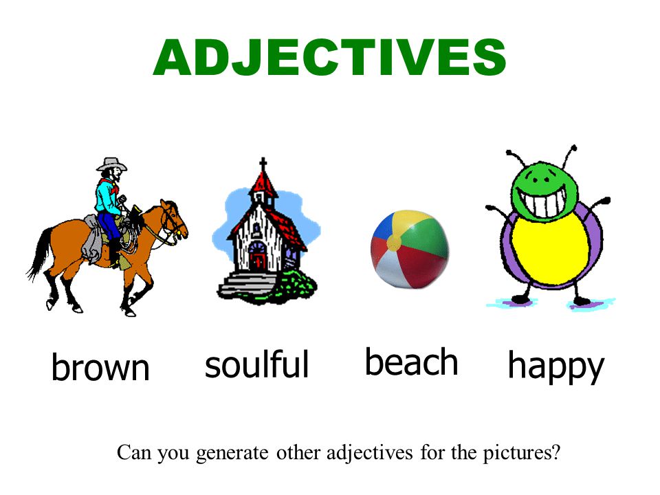DON’T FORGET: Predicate Adjectives….