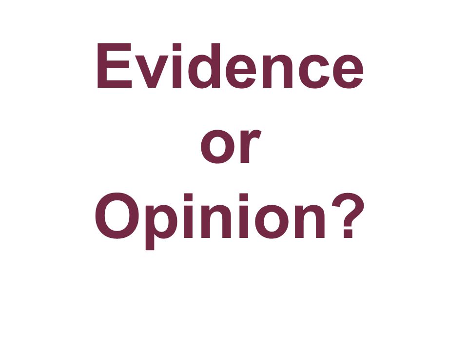 Evidence or Opinion
