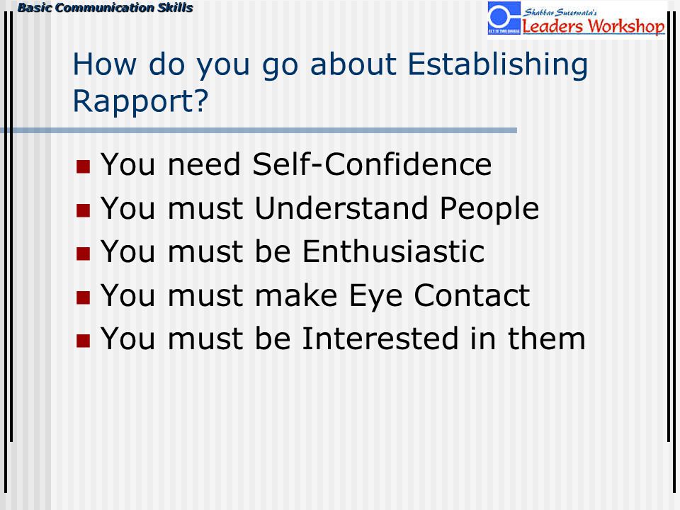 Basic Communication Skills How do you go about Establishing Rapport.