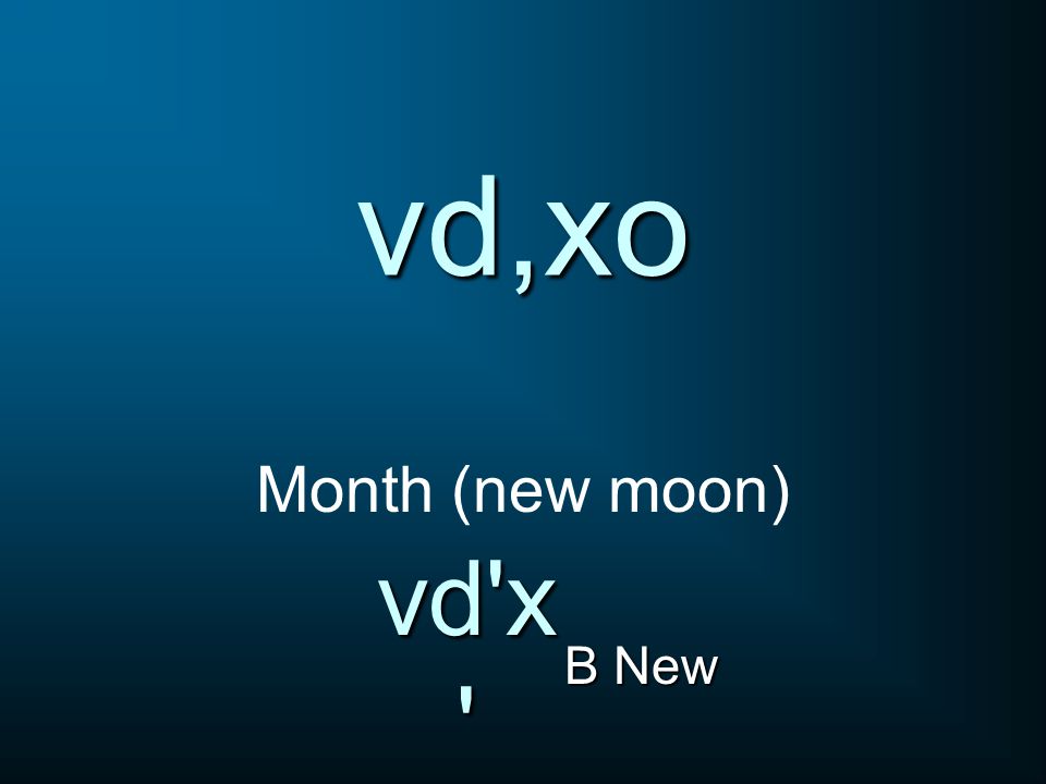 vd,xo Month (new moon) vd x B New