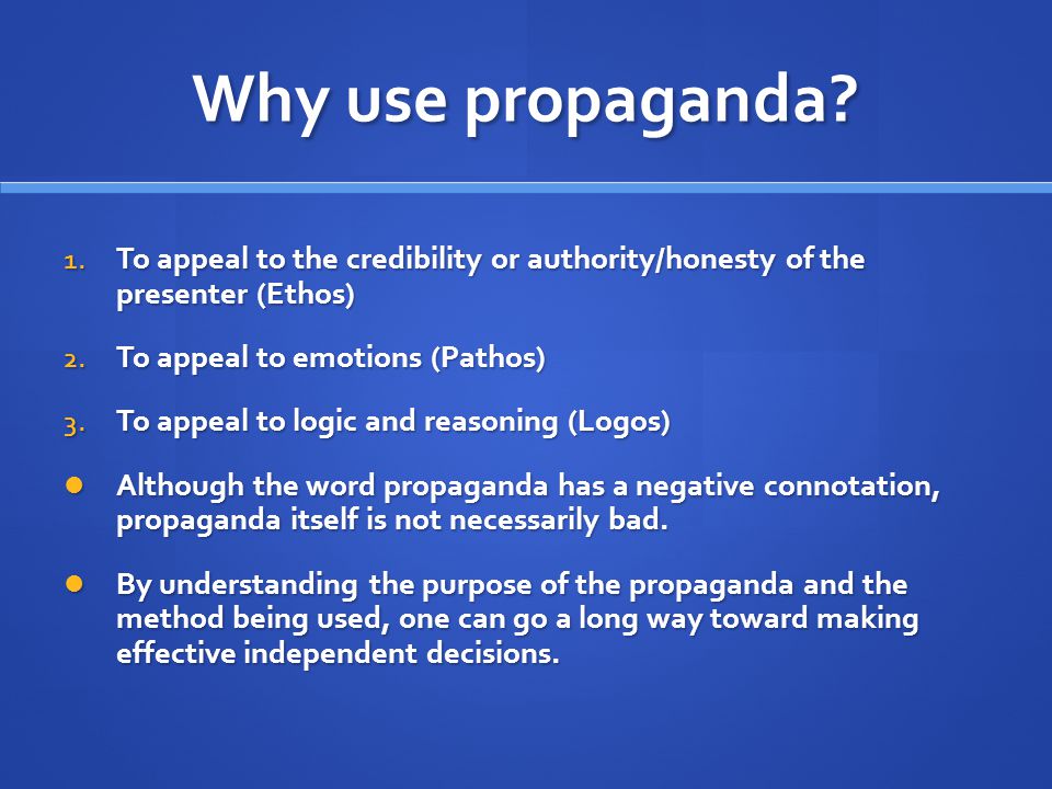 Why use propaganda. 1.