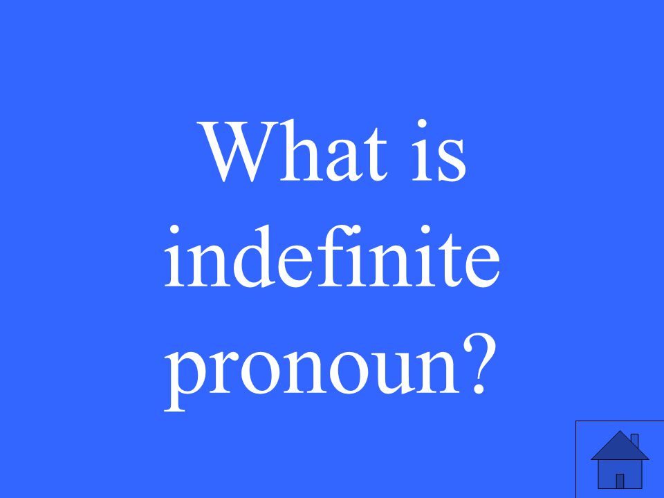 What is indefinite pronoun