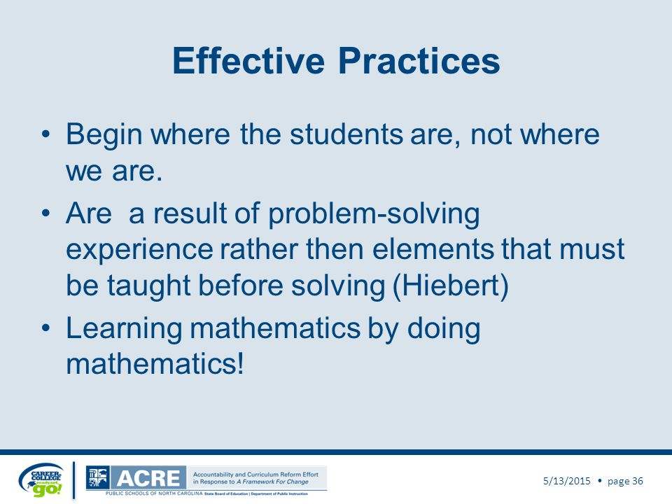 Effective Practices Begin where the students are, not where we are.
