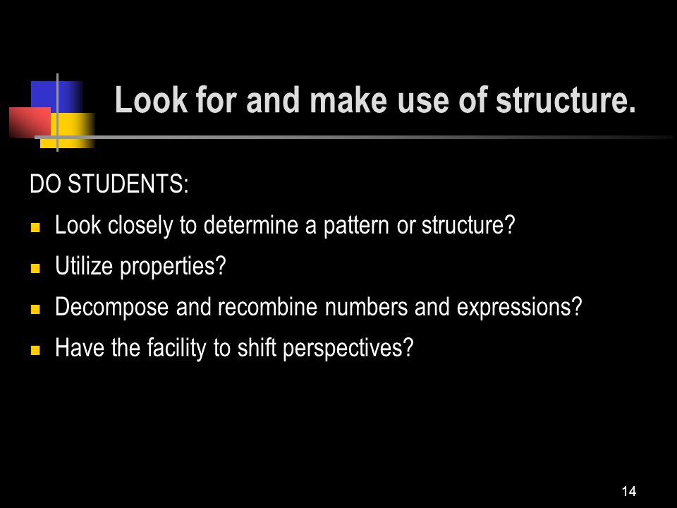 14 Look for and make use of structure.