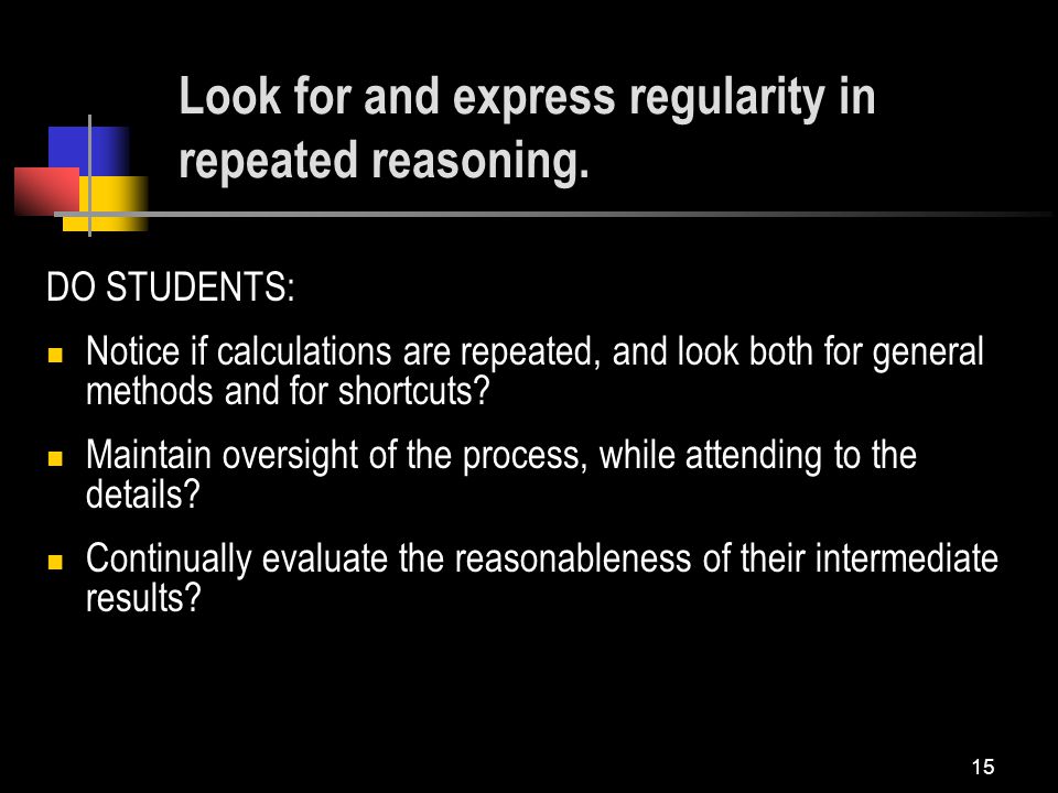 15 Look for and express regularity in repeated reasoning.
