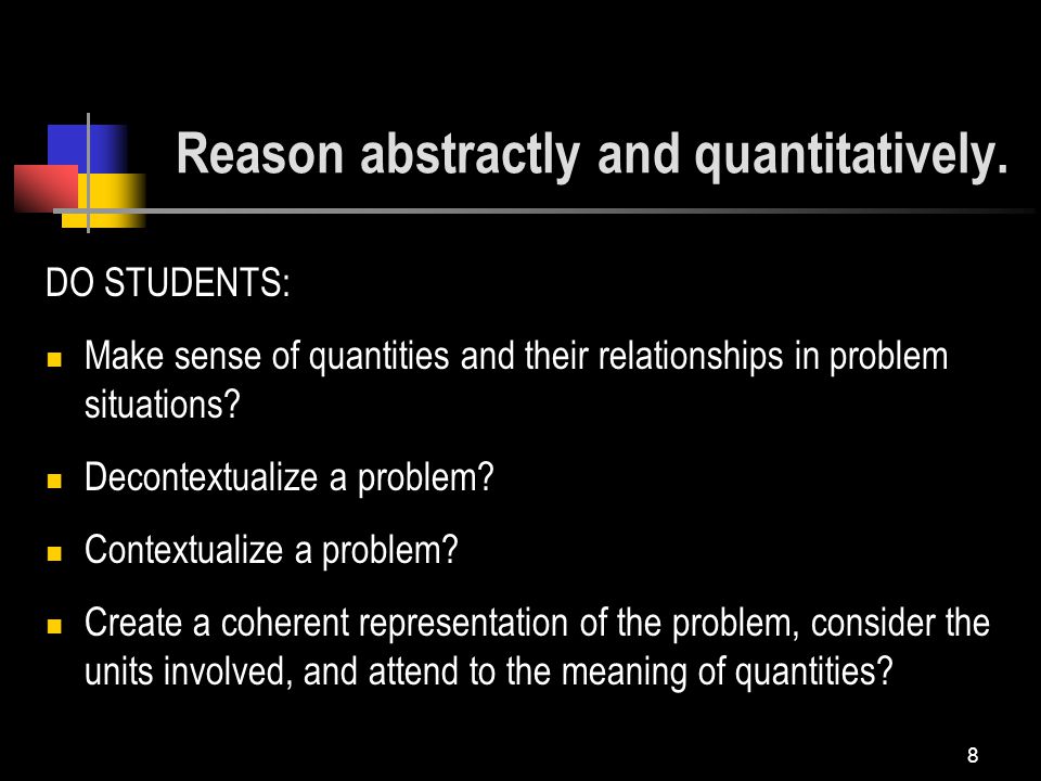 8 Reason abstractly and quantitatively.