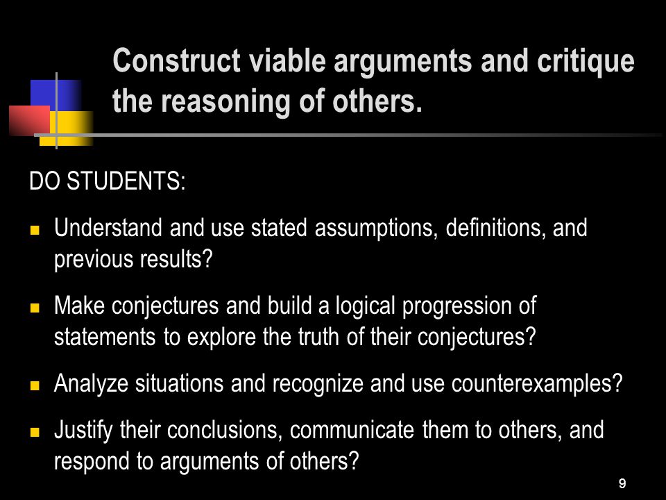 9 Construct viable arguments and critique the reasoning of others.